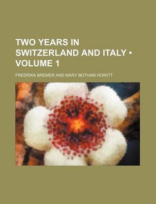 Book cover for Two Years in Switzerland and Italy (Volume 1)