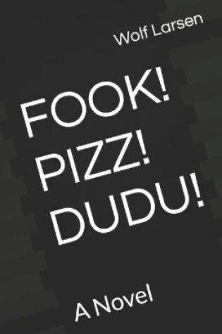 Cover of Fook! Pizz! Dudu!