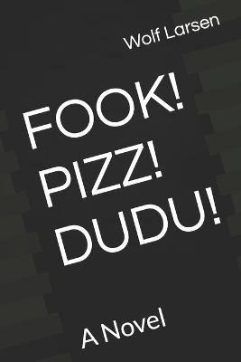 Book cover for Fook! Pizz! Dudu!
