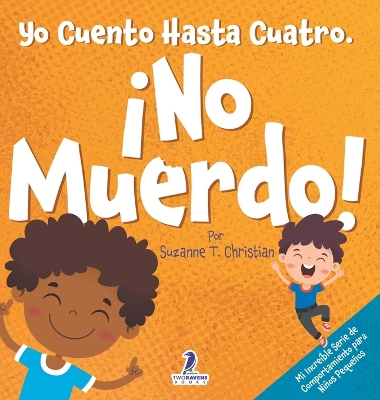 Book cover for Yo Cuento Hasta Cuatro. ¡No Muerdo!