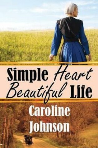 Cover of Simple Heart Beautiful Life