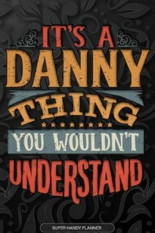 Cover of It's A Danny Thing You Wouldn't Understand