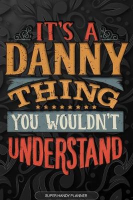 Book cover for It's A Danny Thing You Wouldn't Understand