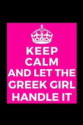 Book cover for Keep Calm And Let The Greek Girl Handle It