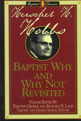 Book cover for Baptist Why and Why Not, Revisited