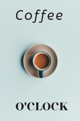 Book cover for Coffee O'Clock