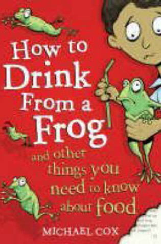 Cover of How To Drink From A Frog