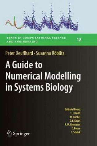 Cover of A Guide to Numerical Modelling in Systems Biology