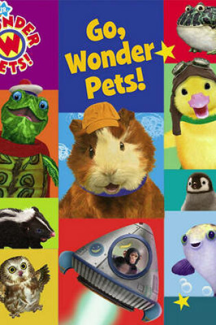 Cover of Go, Wonder Pets!