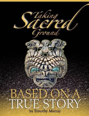 Book cover for Taking Sacred Ground: Based on a True Story