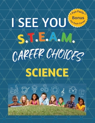 Book cover for I See You S.T.E.A.M Career Choices for Science