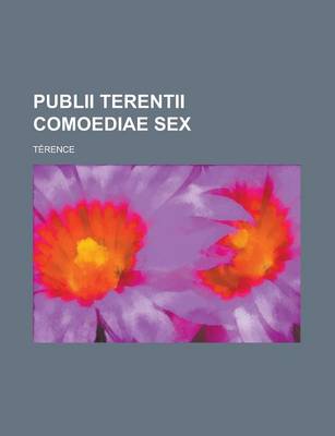 Book cover for Publii Terentii Comoediae Sex