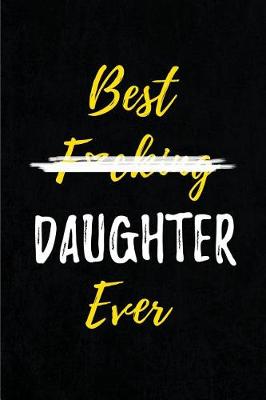 Book cover for Best F*cking Daughter Ever