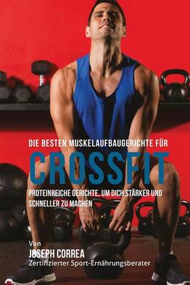 Book cover for Die Besten Muskelaufbaugerichte Fur Crossfit