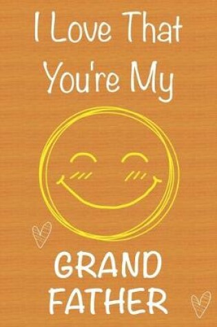 Cover of I Love That You're My Grand Father