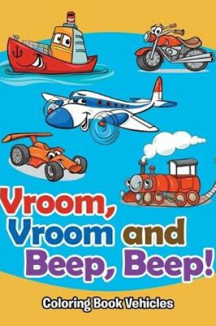 Cover of Vroom, Vroom and Beep, Beep!
