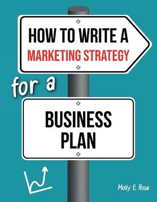 Book cover for How To Write A Marketing Strategy For A Business Plan