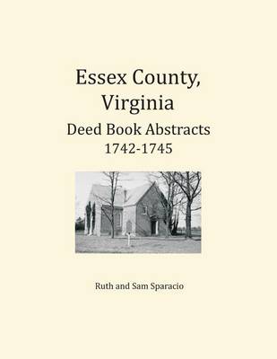 Book cover for Essex County, Virginia Deed Book Abstracts 1742-1745