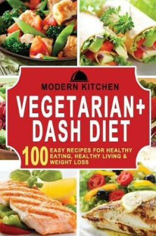 Cover of Vegetarian + Dash Diet