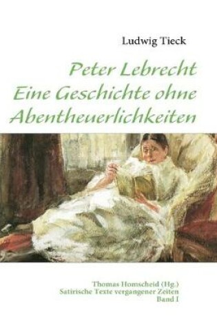 Cover of Peter Lebrecht - Eine Geschichte ohne Abentheuerlichkeiten