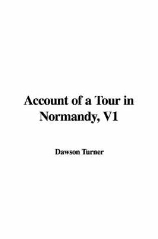 Cover of Account of a Tour in Normandy, V1