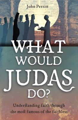 Book cover for What Would Judas Do?