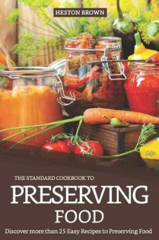Cover of The Standard Cookbook to Preserving Food