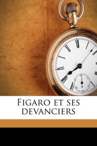 Cover of Figaro Et Ses Devanciers