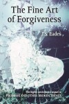 Book cover for The Fine Art of Forgiveness