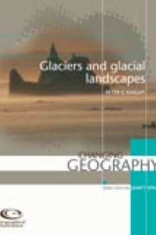 Cover of Glaciers and Glacial Landscapes