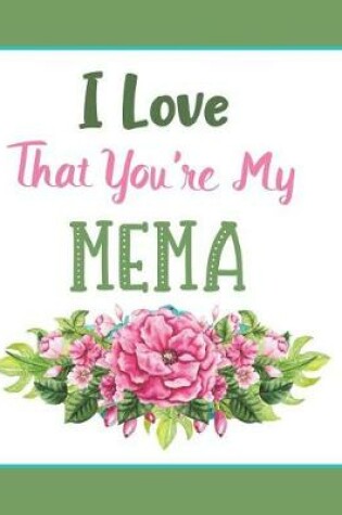 Cover of I Love That You're My Mema