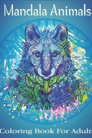 Cover of Mandala Animals Coloring Book For Adults