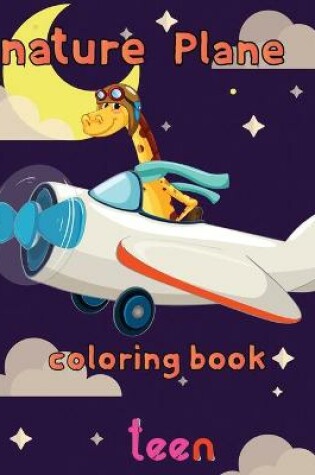 Cover of nature Plane Coloring Book teen