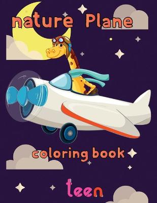 Book cover for nature Plane Coloring Book teen