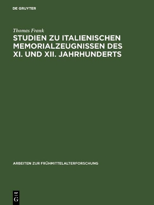 Cover of Studien zu italienischen Memorialzeugnissen des XI. und XII. Jahrhunderts