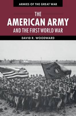 Book cover for The American Army and the First World War