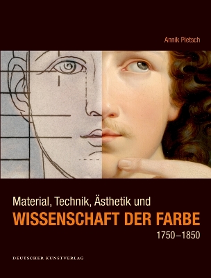 Cover of Material, Technik, Ästhetik und Wissenschaft der Farbe 1750-1850