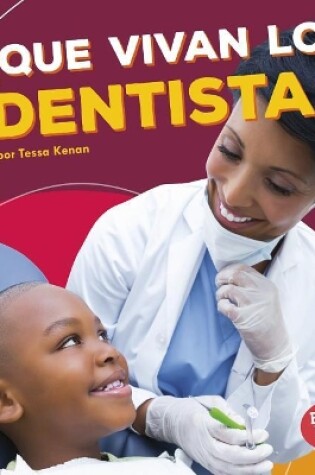 Cover of ¡Que Vivan Los Dentistas! (Hooray for Dentists!)