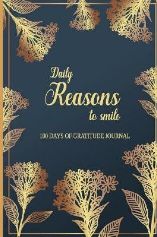 Cover of Daily Reasons To Smile 100 Days Of Gratitude Journal