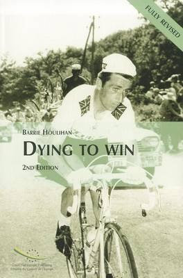 Cover of Dying to Win: Doping in Sport and the Development of Anti-Doping Policy