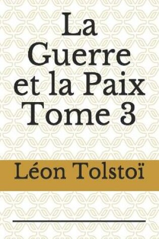 Cover of La Guerre et la Paix Tome 3
