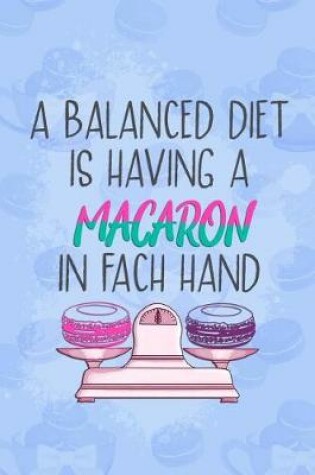 Cover of A Balanced Diet Is Having a Macaron in Fach Hand