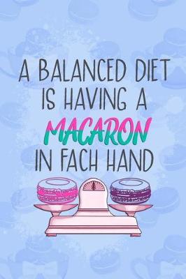 Book cover for A Balanced Diet Is Having a Macaron in Fach Hand