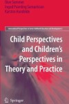 Book cover for Child Perspectives and Children's Perspectives in Theory and Practice