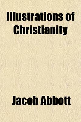 Book cover for Illustrations of Christianity (Volume 1)