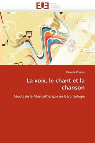 Cover of La Voix, Le Chant Et La Chanson