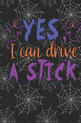 Cover of Yes I Can Drive A Stick