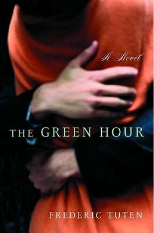 Cover of The Green Hour: A Novel