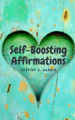 Book cover for Self-Boosting Affirmations