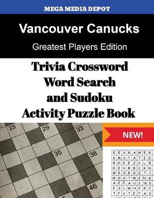 Book cover for Vancouver Canucks Trivia Crossword, WordSearch and Sudoku Activity Puzzle Book